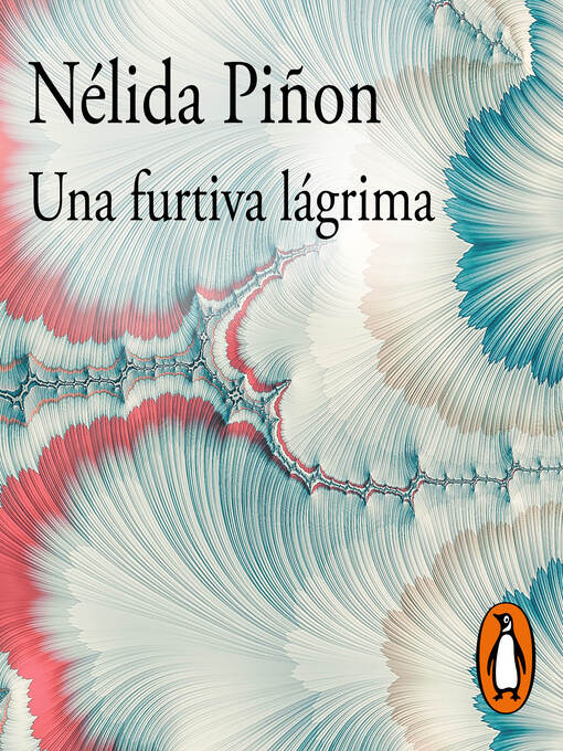 Title details for Una furtiva lágrima by Nélida Piñon - Available